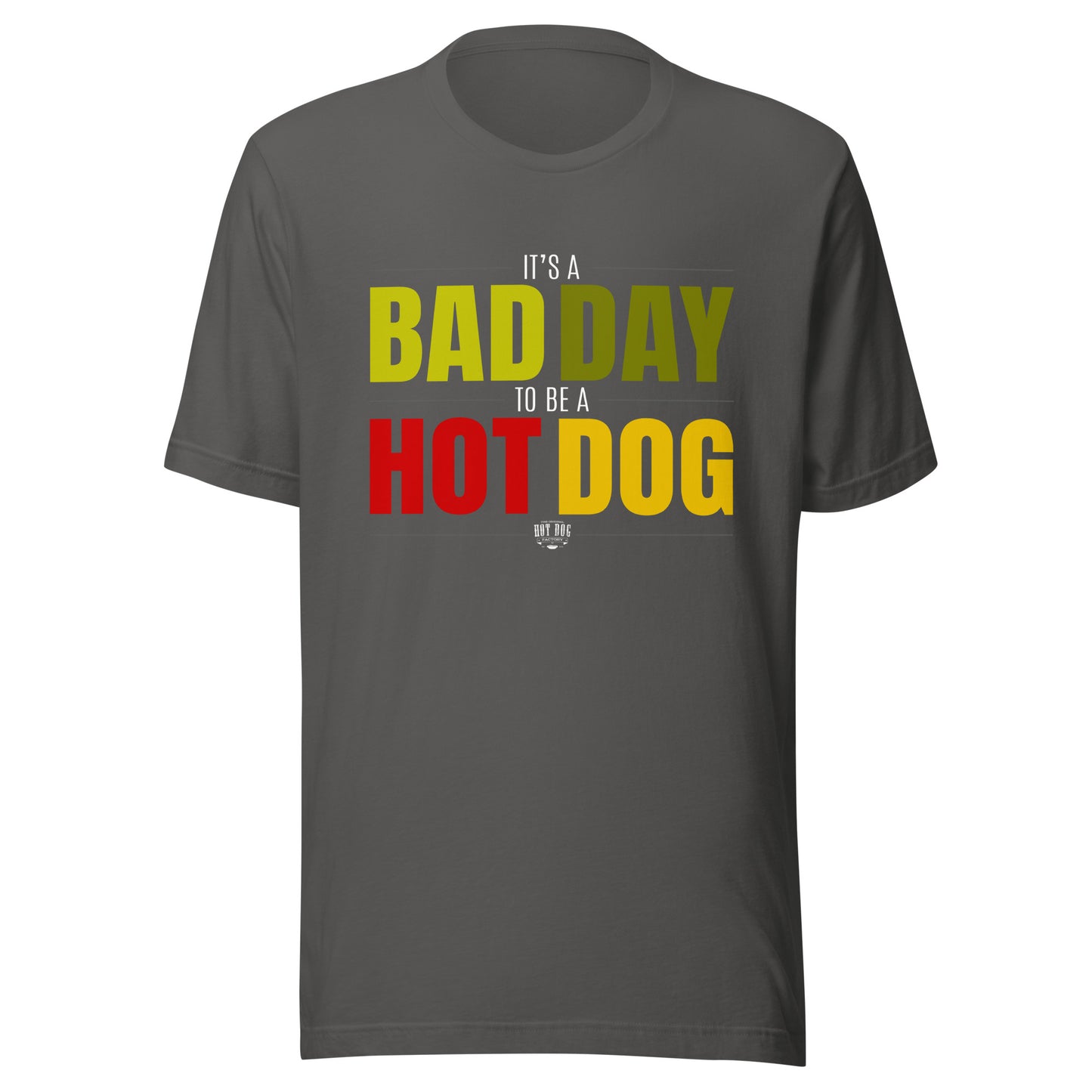 It's a Bad Day to be a Hot Dog - Unisex T-shirt