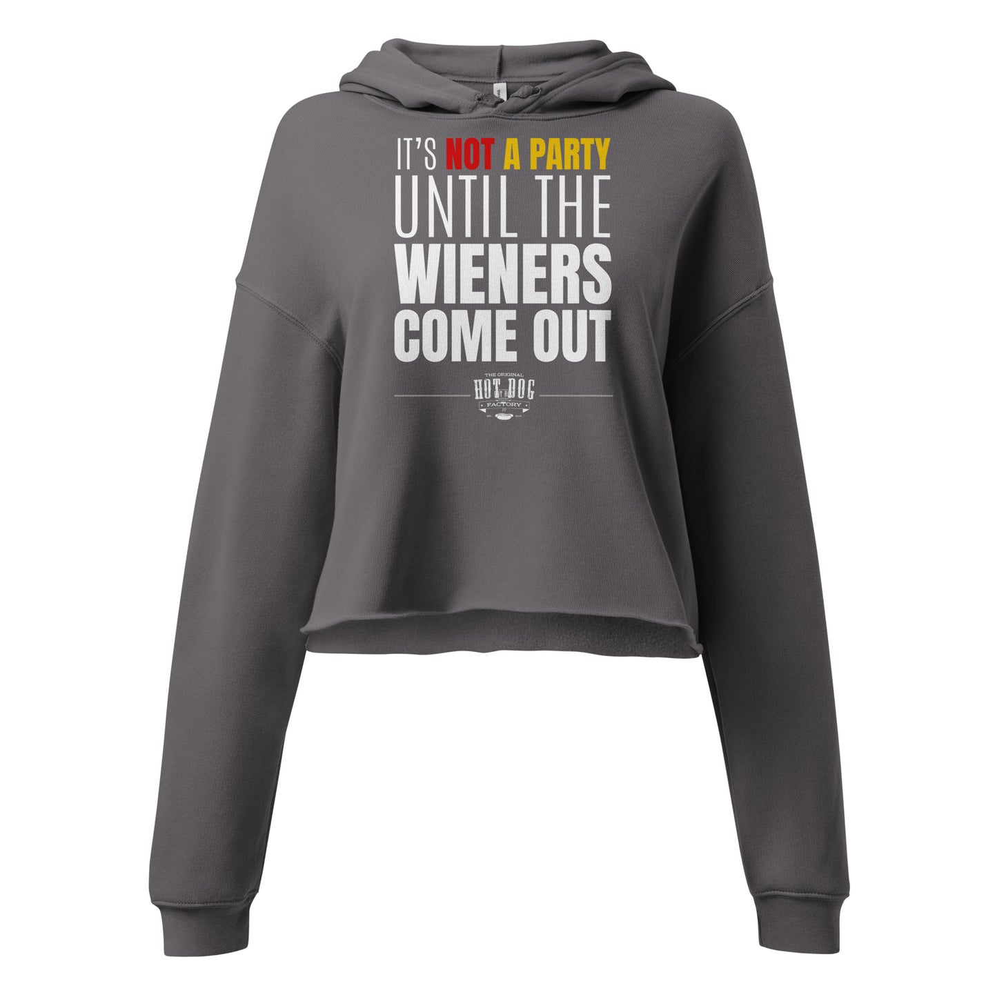 Not a Party Until the Wieners Come Out - Crop Hoodie