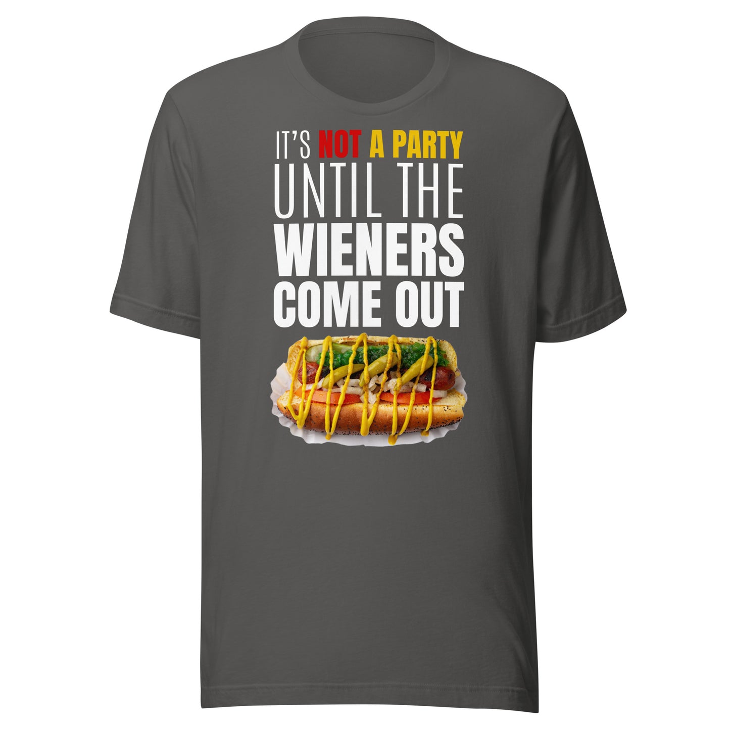 Not a Party Until the Wieners Come Out - Unisex T-shirt