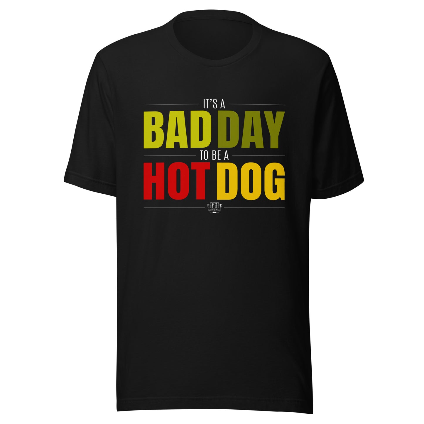 It's a Bad Day to be a Hot Dog - Unisex T-shirt