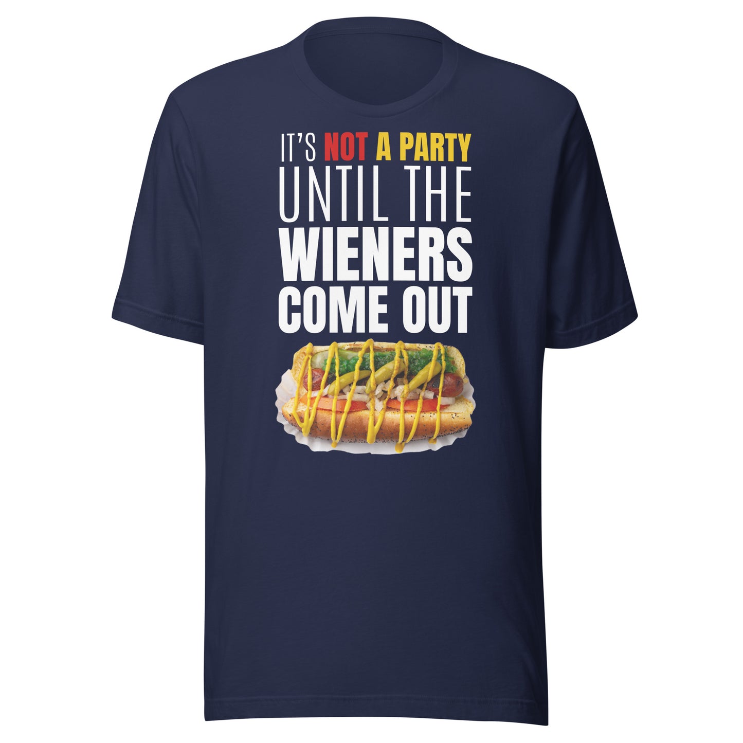 Not a Party Until the Wieners Come Out - Unisex T-shirt