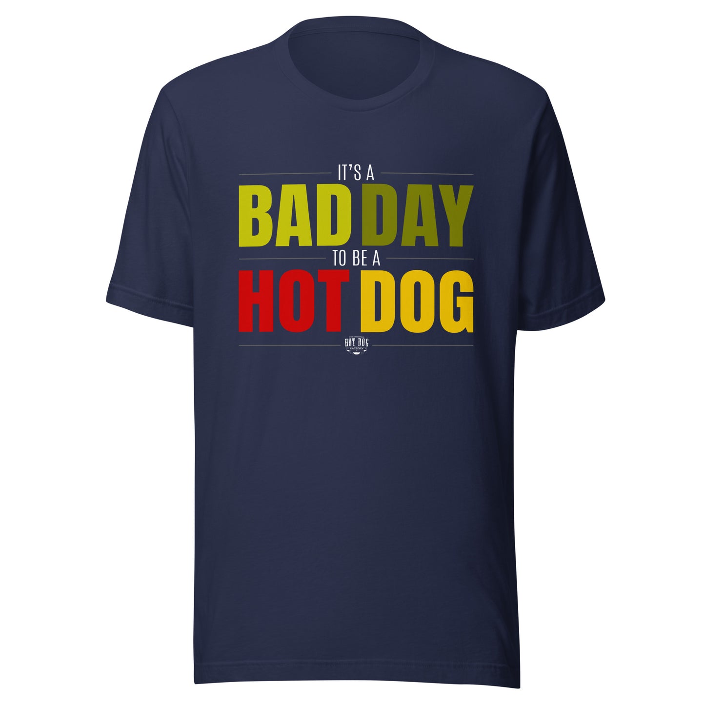 It's a Bad Day to be a Hot Dog - Unisex T-shirt